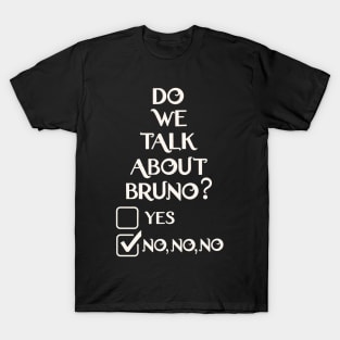 We don't talk about Bruno… Do we? T-Shirt